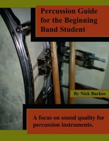 Percussion Guide for the Beginning Band Student 0615321089 Book Cover
