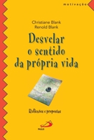 Desvelar o sentido da própria vida 8534946256 Book Cover