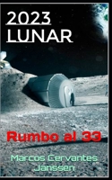 2023 LUNAR: Rumbo al 33 (ZE-N-ER) B0BLB37NDC Book Cover