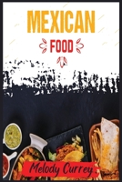 Mexican Food: Over 100 mouth-watering and original easy-to-prepare recipes that will wow everyone! Bring the authentic taste and flavors of Mexican cuisine to your table without leaving your house. null Book Cover