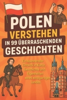 Polen verstehen in 99 überraschenden Geschichten: Ein spannender Einblick in Kultur, Geschichte und Eigenheiten eines einzigartigen Landes (German Edition) B0FJ7B7CT7 Book Cover