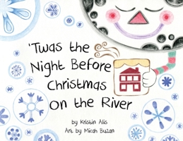 'Twas the Night Before Christmas on the River 1946921688 Book Cover