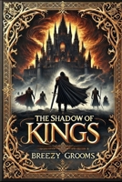 The Shadow of Kings (Chroncicles of Eldoria) B0F1YRXFXR Book Cover
