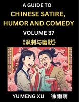 Laughing at Life (Part 37): A Guide to Chinese Satire, Humor and Comedy, Discover Satirical Humor, Learn Reading Funny Chinese Essays and Stories, ... Chinese Witty Tales (Chinese Edition) B0DPLZQDM5 Book Cover