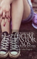 CONSELHOS DE UM PASTOR AOS ADOLESCENTES B08BRK6V9N Book Cover
