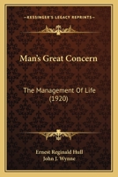 Man's Great Concern: the Management of Life 101432050X Book Cover