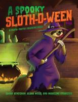 A Spooky Sloth-O-Ween: A Sloth-tastic Coloring Book 1682618161 Book Cover
