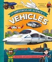 The Spectacular Science of Vehicles 0753479672 Book Cover