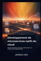 Développement de microservices natifs du cloud: Création d'applications évolutives et résilientes grâce aux conteneurs et aux pratiques DevOps (French Edition) B0GHSDG5YB Book Cover