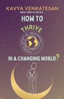 HOW TO THRIVE IN A CHANGING WORLD? B0CNJX19F4 Book Cover