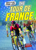 The Tour De France (Race for Your Life!) 1538259109 Book Cover