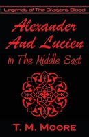 Alexander And Lucien In The Middle East 1734318988 Book Cover