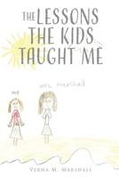 The Lessons The Kids Taught Me 166286499X Book Cover