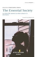 The Essential Society: or when life matters to what extent it is necessary. B0CZJT1ZPJ Book Cover