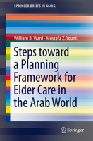 Steps Toward a Planning Framework for Elder Care in the Arab World 146145977X Book Cover