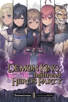 The Demon King Seems to Have Infiltrated the Hero's Party, Vol. 1 (light novel) (Volume 1) B0H25HNZSQ Book Cover