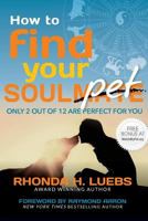 How to Find Your Soul(Mate)Pet: Only 2 Out Of 12 Are Perfect For You 1974583422 Book Cover