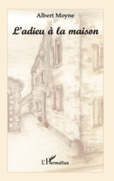 L'ADIEU À LA MAISON (French Edition) 2747507971 Book Cover