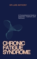 Chronic Fatigue Syndrome handbook: A Comprehensive Guide to Diagnosis, Treatment, and Recovery B0CMDMLQXX Book Cover