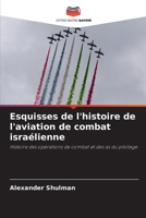 Esquisses de l'histoire de l'aviation de combat israélienne (French Edition) 6208197961 Book Cover