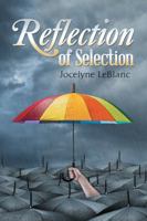 Reflection of Selection 1504382609 Book Cover