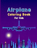 Airplane Coloring Book For Kids: Fun Airplane Activities for Kids Travel Activity Book for Flying and Traveling B08W3FK5L3 Book Cover