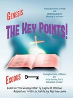 The Key Points!: The Book of Genesis and Exodus 1477255559 Book Cover
