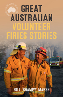 Great Australian Volunteer Firies Stories 1867575418 Book Cover