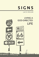 Signs: Living a God-Directed Life 1728338328 Book Cover