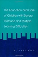 The Education and Care of Children with Severe, Profound and Multiple Learning Disabilities: Musical Activities to Develop Basic Skills 1853467081 Book Cover