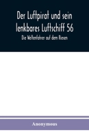 Der Luftpirat und sein lenkbares Luftschiff 56: Die Weltenfahrer auf dem Riesen 9354019870 Book Cover