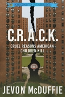 C.R.A.C.K: Cruel Reasons American Children Kill B0G4CRCRKH Book Cover