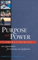 Purpose And Power In Retirement (HB): New Opportunities for Meaning and Significance 1890151874 Book Cover