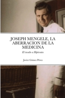Joseph Mengele, La Aberracion de la Medicina: El insulto a Hipócrates 1716614341 Book Cover