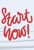 Start Now: Getting Started With Your Life (6x9 Personalized Gifts for Writing Down Your Goals and Habits) 1073770680 Book Cover