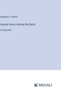 Leisure Hours Among The Gems 102358834X Book Cover
