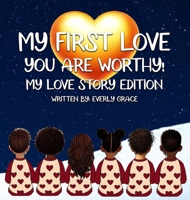 My First Love - You Are Worthy! B0F2C7YM67 Book Cover