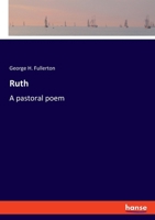 Ruth: A pastoral poem 334812770X Book Cover