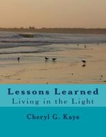 Lessons Learned: Living in the Light 1978447485 Book Cover