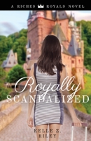 Royally Scandalized 1736781111 Book Cover
