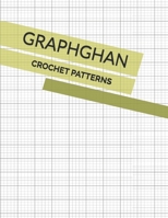 Crochet Graphghan Patterns for Beginners and Advanced: Blank Grid Papers to Make New Design Template for Crocheted Graph-Based Projects 1675359873 Book Cover