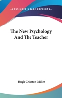 The New Psychology and the Teacher 1017543178 Book Cover