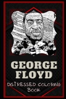 George Floyd Distressed Coloring Book: Artistic Adult Coloring Book B08NLJ5P8N Book Cover