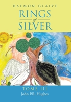 Rings of Silver: Tome III B0CS4NMS69 Book Cover