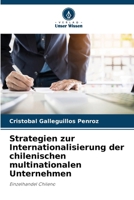 Strategien zur Internationalisierung der chilenischen multinationalen Unternehmen (German Edition) 6206948765 Book Cover
