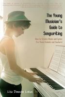 The Young Musician's Guide to Songwriting: How to Create Music & Lyrics 061591571X Book Cover