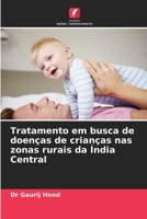 Tratamento em busca de doenças de crianças nas zonas rurais da Índia Central 6205340461 Book Cover