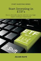 Start Investing in ETFs: How to diversify smartly with low-cost, high-impact exchange-traded funds 9371779829 Book Cover