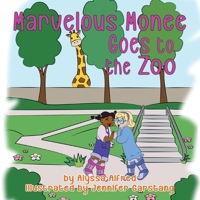 Marvelous Monee Goes to the Zoo 1969838000 Book Cover
