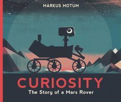 Curiosity. La historia de un robot explorador de Marte